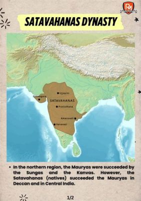 Satavahana Dynasty의 등장과 초기 인도의 경제 발전을 이끌다: 무역 거점으로서의 카라푸르와 그 영향력